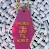 Turquoise Door Tomball What's New WOMEN WILL SAVE THE WORLD MOTEL KEYCHAIN